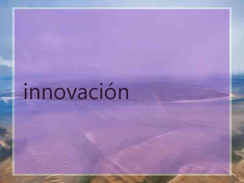 innovación