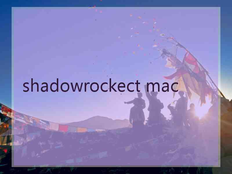 shadowrockect mac